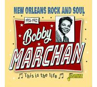 Bobby Marchan – This Is the Life : New Orleans Rock & Soul, 1954-1962 – CD – Import