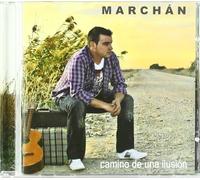Marchan - Camino de Una Ilusion [Import]