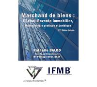 Marchand de biens : l'achat-revente immobilier, méthodologie pratique et juridique