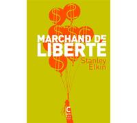 Marchand de liberté - Stanley Elkin - Cambourakis - broché - Roman