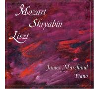 Marchand, James - James Marchand Plays Mozart, Skryabin, Liszt