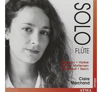 Solo Fl-te - Reich, Takemitsu, Berio, et al /Claire Marchand NEUF