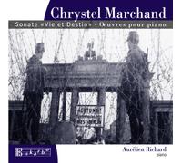 Marchand : Sonate Vie et Destin - Oeuvres pour Piano