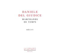 Marchands de temps - Daniele Del Giudice - Seuil - broché - Roman