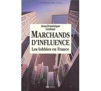 Marchands D'influence - Les Lobbies En France