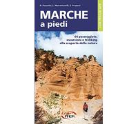 Marche a piedi. 64 passeggiate, escursioni e trekking alla scoperta della natura