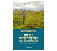 Marche au vent portant à Sein, Molène et Ouessant - Yann Bouchard - Salvator - broché - Récit