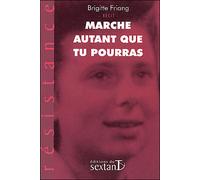 Marche autant que tu pourras - Brigitte Friang - Du Sextant - broché - Essai