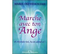 Marche avec ton Ange - Et réjouis-toi, tu es aimé-e !