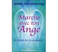 Marche avec ton Ange - Et réjouis-toi, tu es aimé-e !