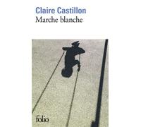 Claire Castillon – Marche blanche – Roman – Poche