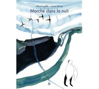 Marche dans la nuit - Albane Gellé - Esperluète Eds - broché - Album jeunesse