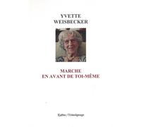 Marche en avant de toi-meme - Yvette Weisbecker - Kairos - broché - Récit