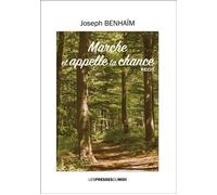 Marche et appelle ta chance - Joseph Benhaim - Presses Du Midi - broché - Roman