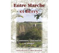 Marche et Berry (Entre) - D. Bernard Et G.bouc - Nouvelles Editions Sutton - broché - Livre