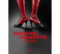 Marche Et Démarche - Une Histoire De La Chaussure