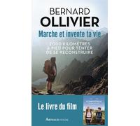 Marche et invente ta vie 2000 kilomètres à pied pour tenter de se reconstruire - Bernard Ollivier - Arthaud - Poche - Roman