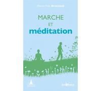 Marche et méditation Un chemin vers soi - Pierre-Yves Brissiaud - Jouvence - broché - Guide