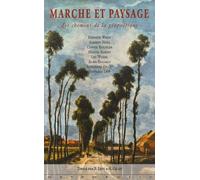 Marche Et Paysage - Les Chemins De La Géopoétique