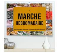 Marché hebdomadaire - Ein Rundgang über einen französischen Wochenmarkt (hochwertiger Premium Wandkalender 2026 DIN A2 quer), Kunstdruck in Hochglanz: ... der schön dekorierten Stände ein Erlebnis.