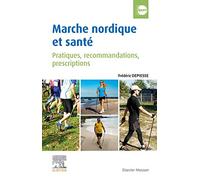 Marche nordique et santé: Pratiques, recommandations, prescriptions
