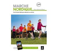 Marche Nordique - Tout le Nordic Walking du Débutant au Confirmé - 3e édition