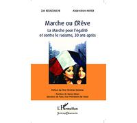 Marche ou (C)Rêve: La Marche pour l'égalité et contre le racisme, 30 ans après Préface de Père Christian Delorme