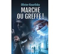 Marche ou greffe ! - Olivier Kourilsky - Glyphe - broché - Roman