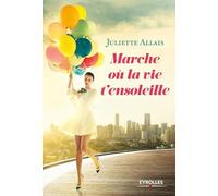 Marche où la vie t'ensoleille