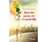 Marche où la vie t'ensoleille