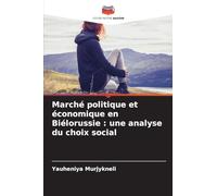 Marché politique et économique en Biélorussie: une analyse du choix social
