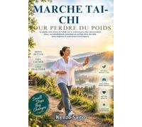 MARCHE TAI-CHI POUR PERDRE DU POIDS: Le guide sans stress et fondé sur la science pour des mouvements doux, un métabolisme conscient et un bien-être durable, sans régimes ni exercices à fort impact.