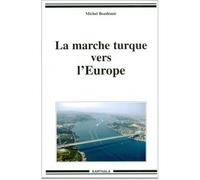 Marche turque vers l'Europe (La) - Michel Bozdemir - Karthala - broché - Essai