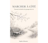 Marcher à côté: Traverser les deuils et les passages de la vie