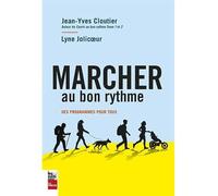 Marcher au bon rythme. des programmes pour tous Des programmes pour tous - Jean-Yves Cloutier - La Presse - broché - Guide