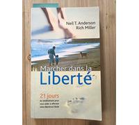 Marcher dans la liberté : 21 jours de méditations pour vous aider à affermir votre liberté en Christ