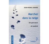 Marcher dans la neige - Jean-Pierre Lemaire - Lessius Eds - relié - Essai