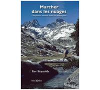 Marcher Dans Les Nuages - Cinquante Années Dans Les Montagnes