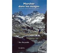 Marcher dans les nuages Cinquante années dans les montagnes - Key Reynolds - Monhelios - broché - Récit