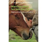 Marcher dans les pas du cheval - Sagesse animale et découverte de soi