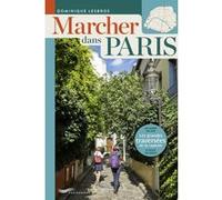 Marcher dans paris - Les grandes traversées de la capitale Dominique Lesbros (Auteur)