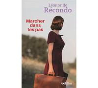 Marcher dans tes pas Edition en gros caractères - Léonor De Récondo - Ookilus Editions - broché - Roman