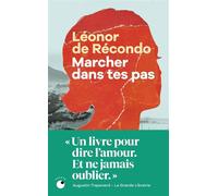 Marcher dans tes pas - Léonor De Récondo - Collection Proche - Poche - Roman