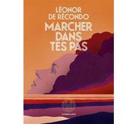Marcher dans tes pas - Léonor De Récondo - Iconoclaste - ebook (ePub) - Roman