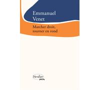 Marcher droit, tourner en rond - Emmanuel Venet - Verdier - Poche - Roman