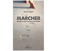 Marcher - Ecouter Ce Que Nos Pas Nous Disent