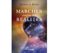 Marcher entre les réalités - Michael J. Roads - Ariane Publications - broché - Essai