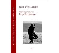 Marcher et prier avec Le pèlerin russe