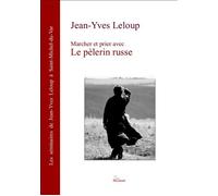 Marcher et prier avec Le pèlerin russe - Jean-Yves Leloup - Palamas - broché - Essai