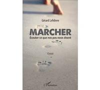 Marcher - Ecouter Ce Que Nos Pas Nous Disent